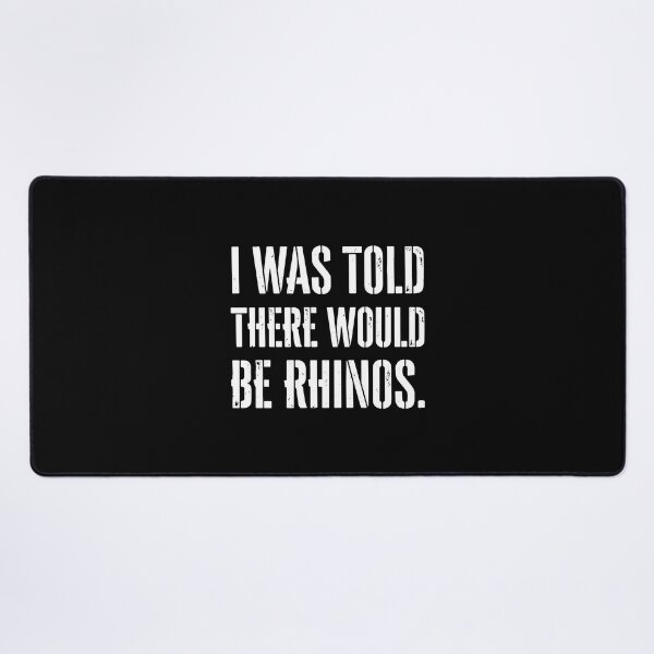 Item preview, I Was Told There Would Be Rhinos Wildlife Animal Lover Funny Rhinoceros Quote designed and sold by PopStars1993.