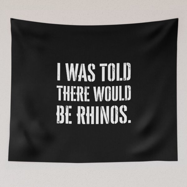 Item preview, I Was Told There Would Be Rhinos Wildlife Animal Lover Funny Rhinoceros Quote designed and sold by PopStars1993.