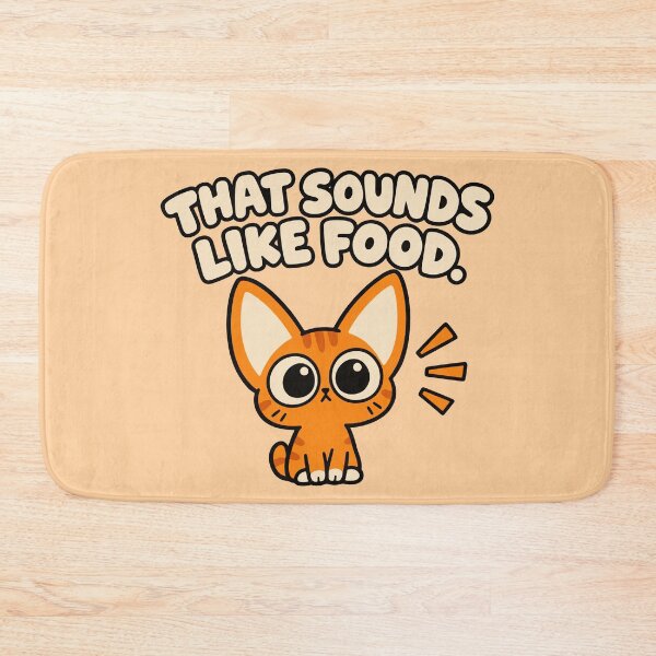 Item preview, That Sounds Like Food Cute Hungry Cat designed and sold by MewMade.