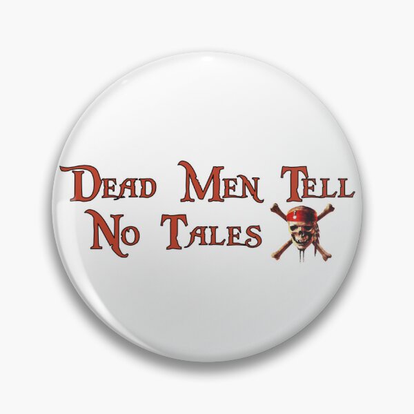 Item preview, Dead Men Tell No Tales designed and sold by Tnsamhooker.