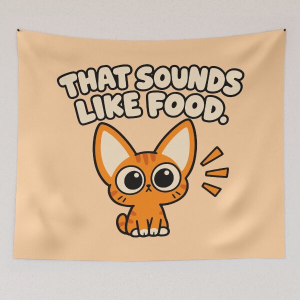 Item preview, That Sounds Like Food Cute Hungry Cat designed and sold by MewMade.