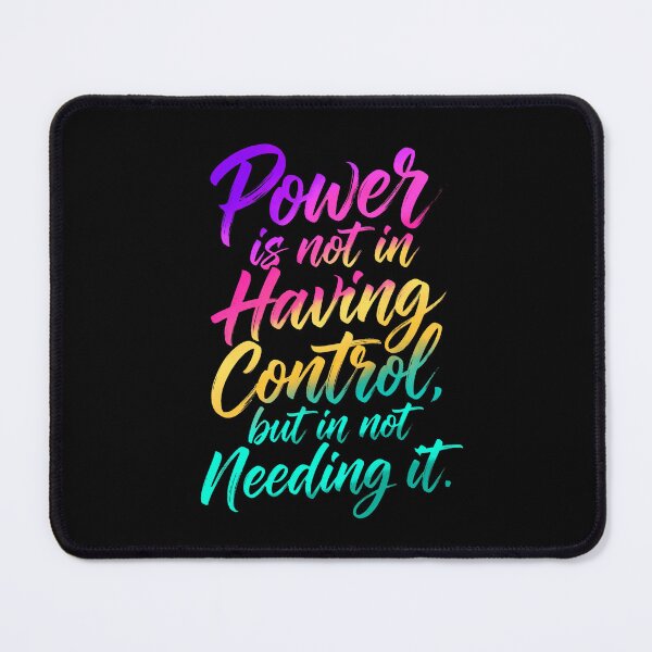 Item preview, Power Is Not In Having Control But In Not Needing It Motivational Art designed and sold by Vibe-Vary.