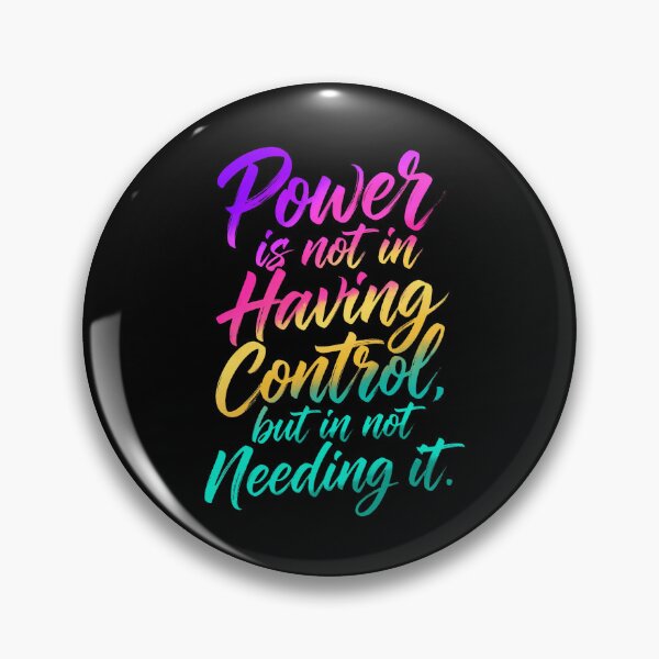 Item preview, Power Is Not In Having Control But In Not Needing It Motivational Art designed and sold by Vibe-Vary.