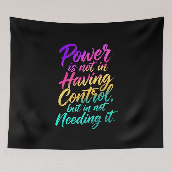 Item preview, Power Is Not In Having Control But In Not Needing It Motivational Art designed and sold by Vibe-Vary.