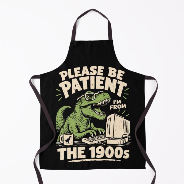 Item preview, Please Be Patient With Me, I'm From The 1900s Funny Dinosaur designed and sold by roni-harbor.