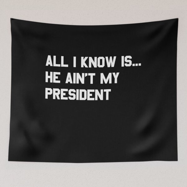 Item preview, All I Know is He Ain't My President designed and sold by flippinsg.