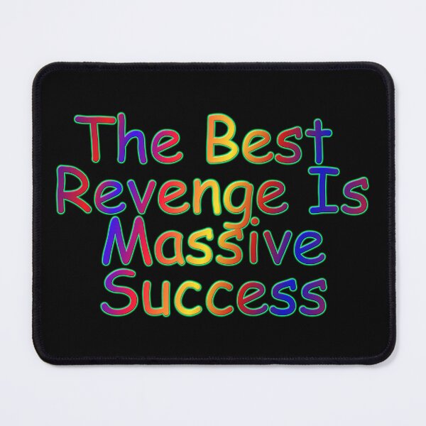 Item preview, The Best Revenge Is Massive Success designed and sold by ZooStateofMind.