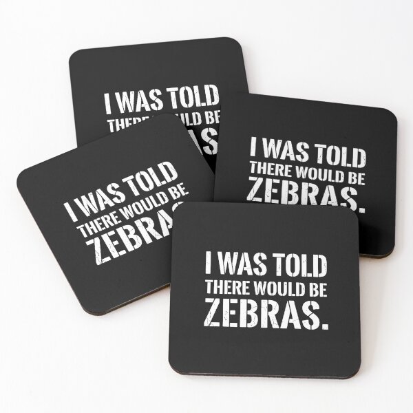 Item preview, I Was Told There Would Be Zebras Funny Quote Zebra Animal Lover Wildlife Enthusiast designed and sold by PopStars1993.