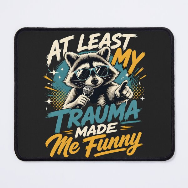 Item preview, At Least My Trauma Made Me Funny Raccoon designed and sold by legendaryskins.