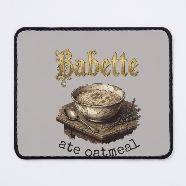 Item preview, Babette Ate Oatmeal Simple Text Graphic-41 designed and sold by ErnstBeckm.