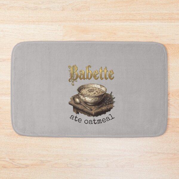 Item preview, Babette Ate Oatmeal Simple Text Graphic-41 designed and sold by ErnstBeckm.
