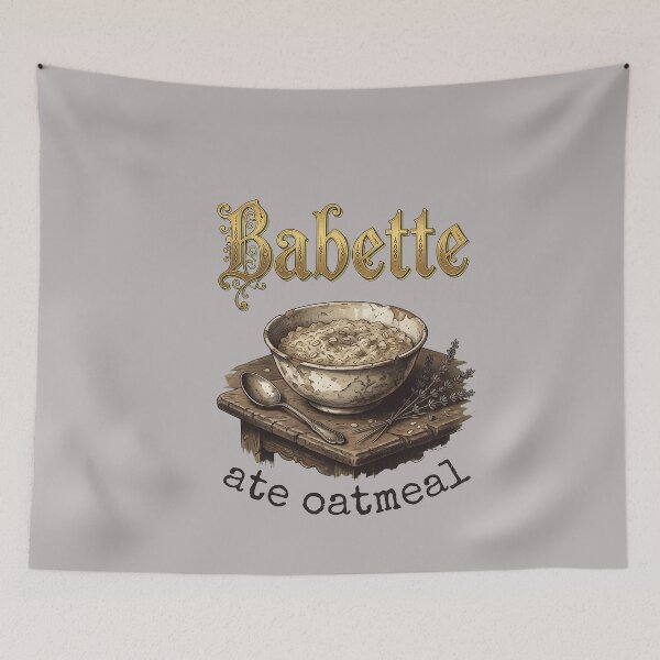 Item preview, Babette Ate Oatmeal Simple Text Graphic-41 designed and sold by ErnstBeckm.
