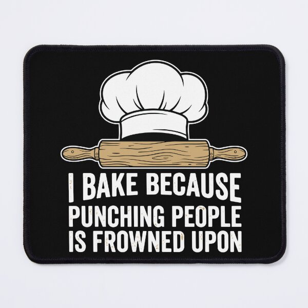 Item preview, I Bake Because Punching People Is Frowned Upon Humorous Baker Chef Cooking designed and sold by SofiBlair.