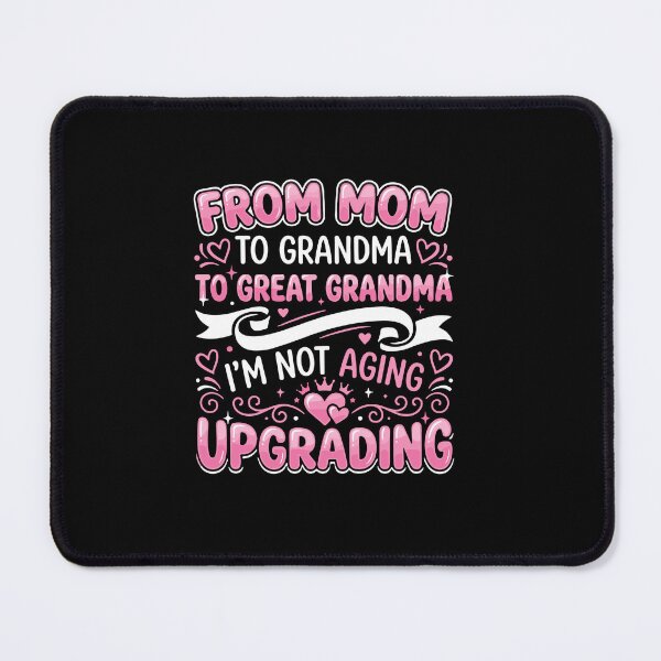 Item preview, From Mom To Grandma To Great Grandma I'm Not Aging Upgrading Grandparent designed and sold by PopStars1993.