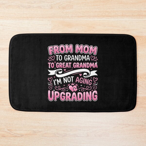 Item preview, From Mom To Grandma To Great Grandma I'm Not Aging Upgrading Grandparent  designed and sold by PopStars1993.