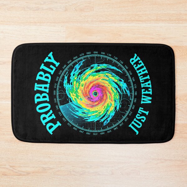 Item preview, Radar Meteorology Storm Meteorologist Probably Just Weather designed and sold by GrandeDuc.