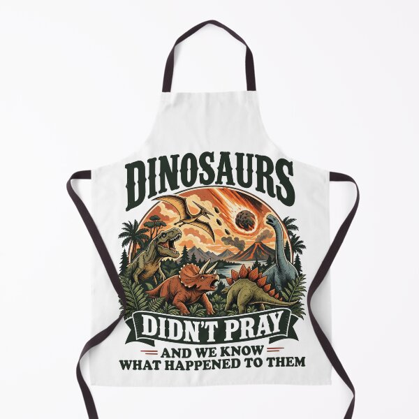 Item preview, Dinosaurs Didn't Pray And We Know What Happened To Them designed and sold by roni-harbor.