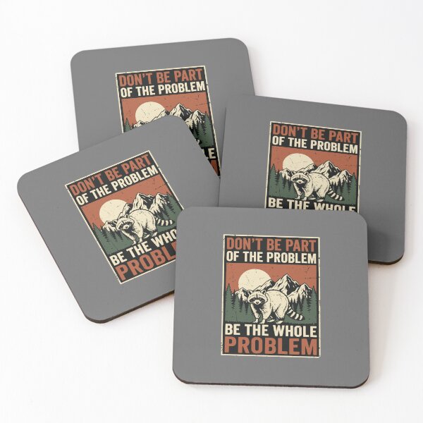 Item preview, Don't Be Part Of The Problem Be The Whole Problem Funny Raccoon Lover Sarcasm Humor designed and sold by SofiBlair.