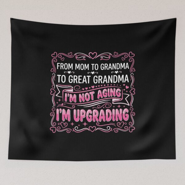 Item preview, From Mom To Grandma To Great Grandma I'm Not Aging I'm Upgrading Funny Grandparent  designed and sold by PopStars1993.