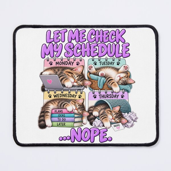 Item preview, Let Me Check My Schedule Nope Cat designed and sold by J-CCreations.