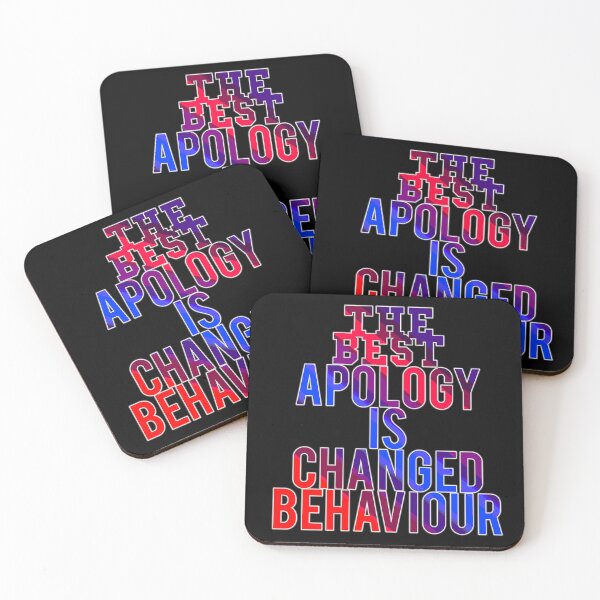Item preview, The Best Apology Is Changed Behaviour designed and sold by ZooStateofMind.