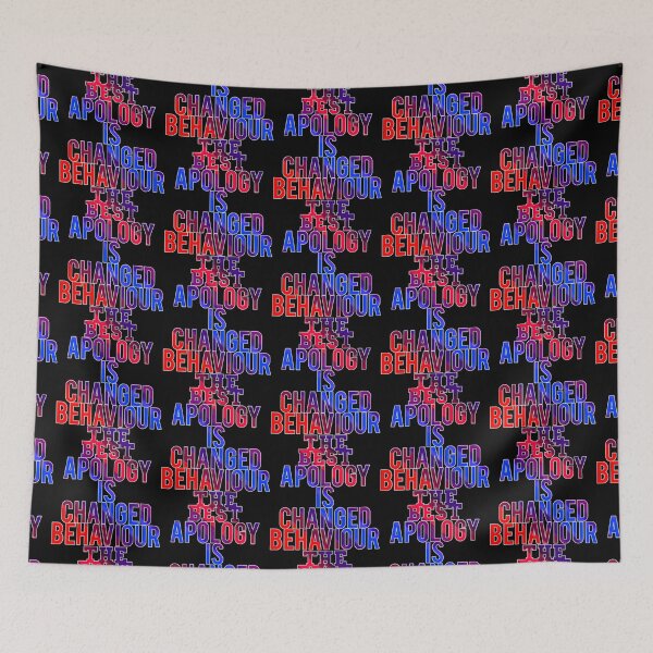 Item preview, The Best Apology Is Changed Behaviour designed and sold by ZooStateofMind.
