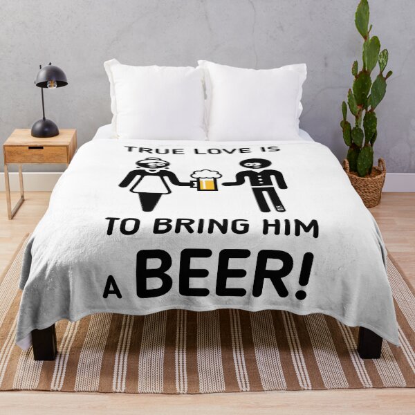 Item preview, True Love Is To Bring Him A Beer! (Drinker / Alcohol / 2C) designed and sold by MrFaulbaum.