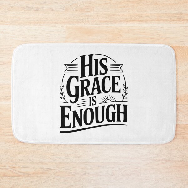 Item preview, His Grace Is Enough designed and sold by Frank Ring.