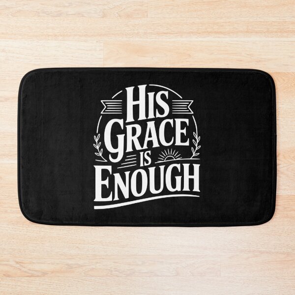 Item preview, His Grace Is Enough designed and sold by Frank Ring.