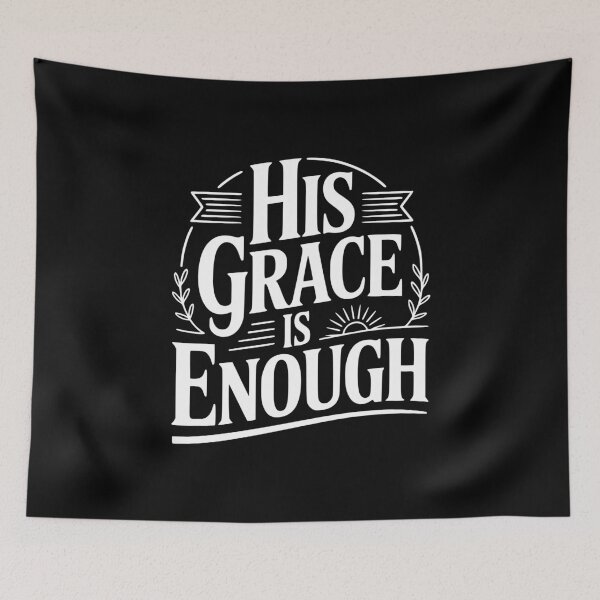 Item preview, His Grace Is Enough designed and sold by Frank Ring.