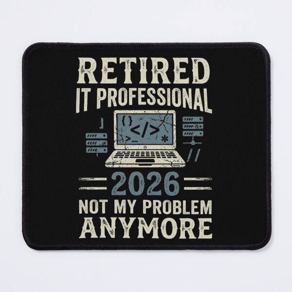 Item preview, Retired IT Professional 2026 Not My Problem Anymore designed and sold by haitrieuic96.