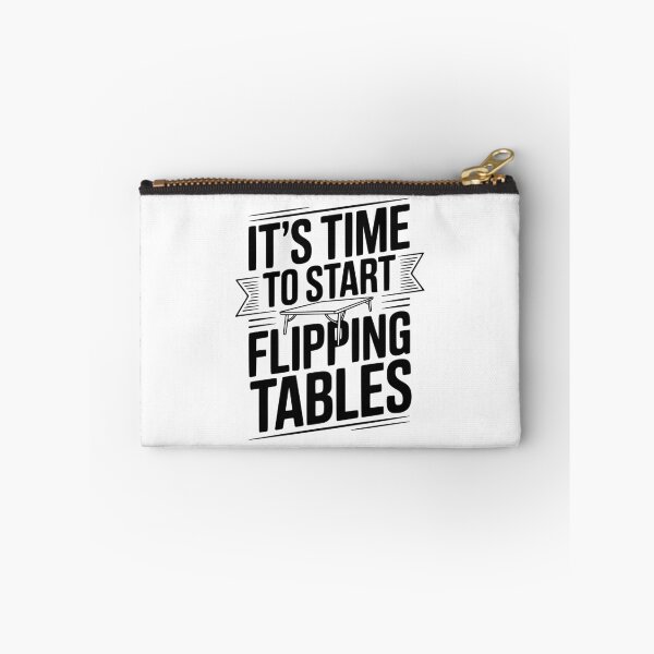 Item preview, It's Time To Start Flipping Tables designed and sold by Frank Ring.