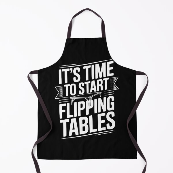Item preview, It's Time To Start Flipping Tables designed and sold by Frank Ring.