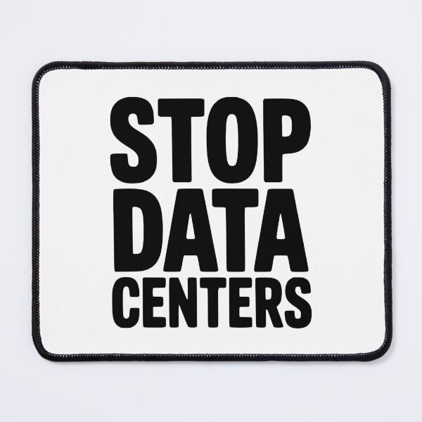 Item preview, Stop Data Centers designed and sold by Frank Ring.