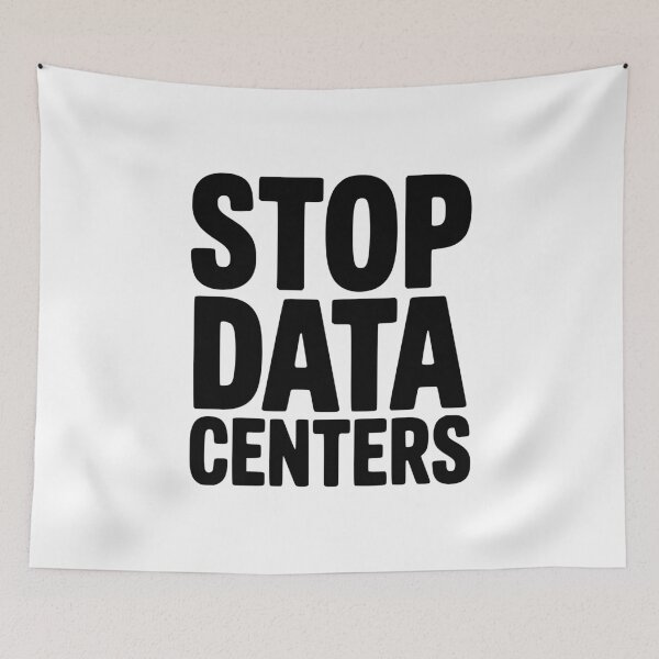 Item preview, Stop Data Centers designed and sold by Frank Ring.