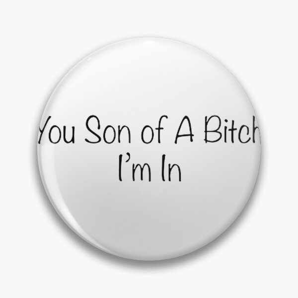 Item preview, You Son of A Bitch I'm In - Bold Statement Design for Fans of Iconic Quotes designed and sold by ColourofAcedia.