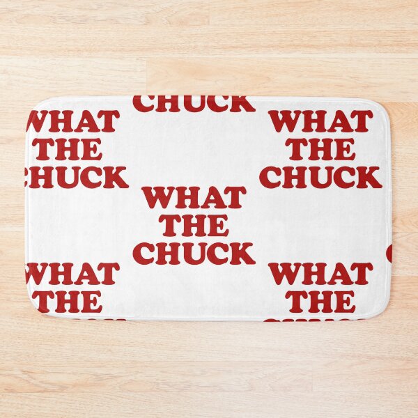Item preview, What The Chuck Funny Expression designed and sold by RDGNR.