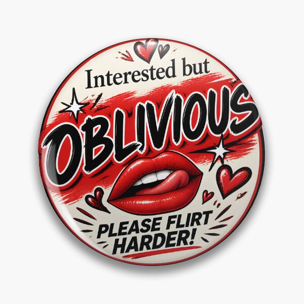 Item preview, Playful Design Featuring Interested but Oblivious to Flirting Quote designed and sold by Tyler Rickard.
