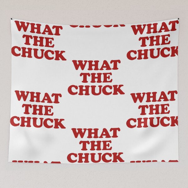 Item preview, What The Chuck Funny Expression designed and sold by RDGNR.