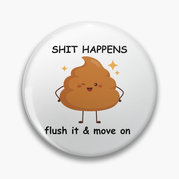 Item preview, Shit happens flush it and move on | Funny design|  designed and sold by Kreative-Hub.