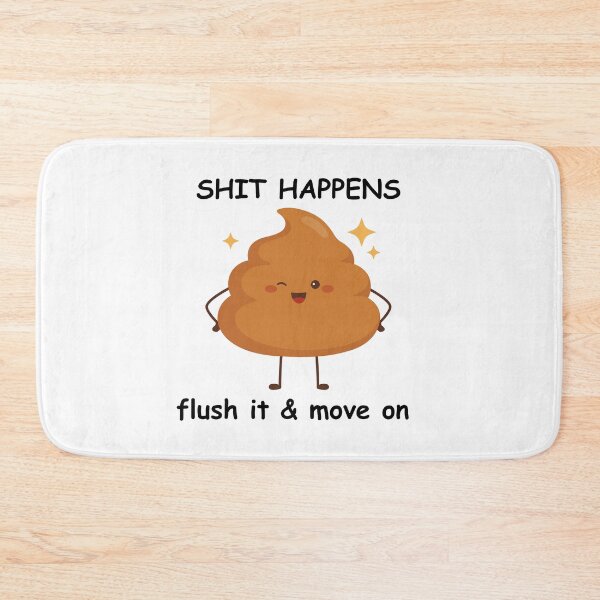 Item preview, Shit happens flush it and move on | Funny design|  designed and sold by Kreative-Hub.