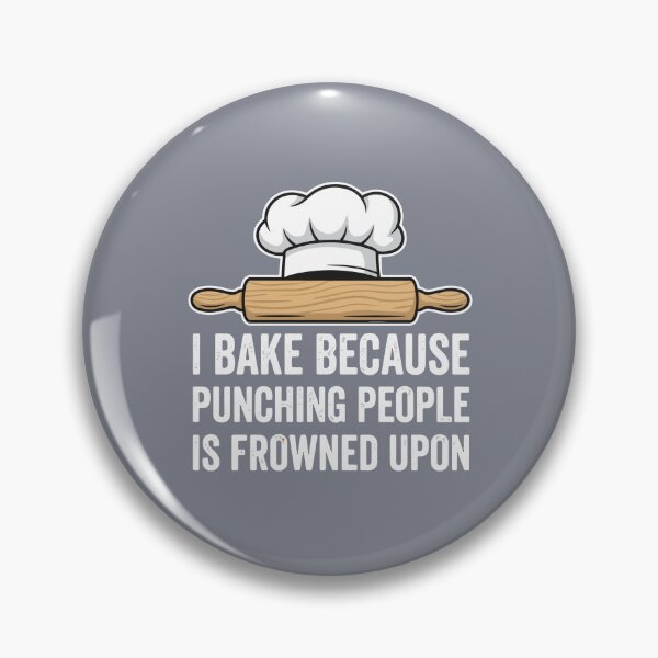 Item preview, I Bake Because Punching People Is Frowned Upon Baker Chef Culinary Humor designed and sold by SofiBlair.