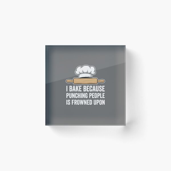 Item preview, I Bake Because Punching People Is Frowned Upon Baker Chef Culinary Humor designed and sold by SofiBlair.