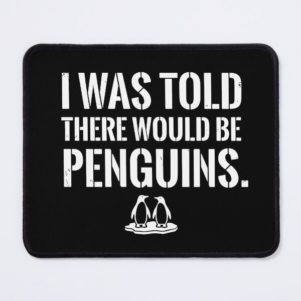 Item preview, I Was Told There Would Be Penguins Funny Penguin Lover Humor designed and sold by SofiBlair.