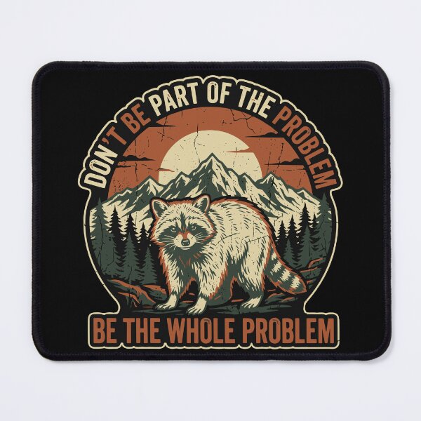 Item preview, Don't Be Part Of The Problem Be The Whole Problem Raccoon Wildlife Lover Funny Nature Quote designed and sold by SofiBlair.