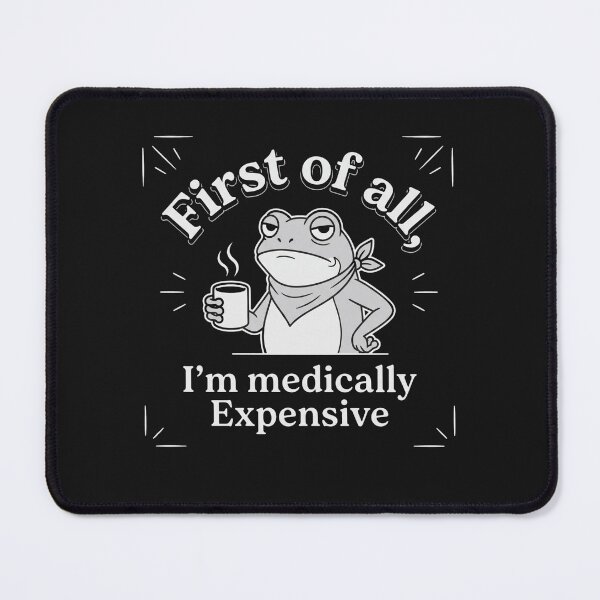 Item preview, First Of All I'm Medically Expensive Grumpy Frog Coffee Humor designed and sold by New Art.