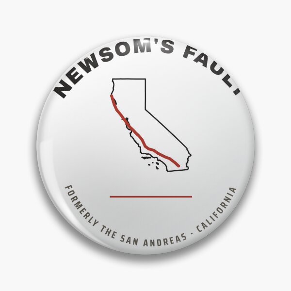 Item preview, Newsom's Fault California Souvenir Badge designed and sold by Goon Town USA fan club.