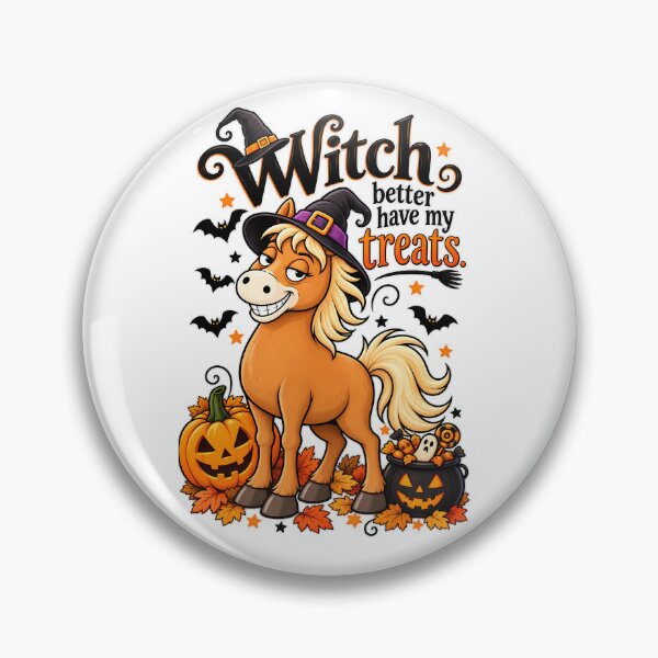 Item preview, Witch Better Have My Treats – Funny Halloween Horse Design designed and sold by Arvelle Art.