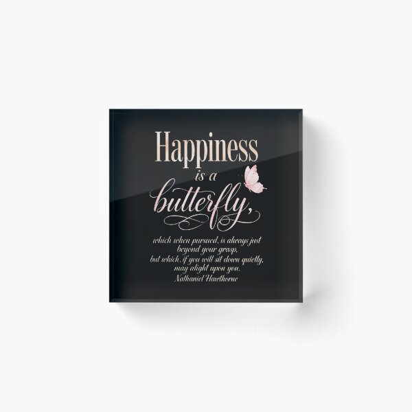 Item preview, Happiness is a Butterfly Nathaniel Hawthorne Quote Inspirational Art designed and sold by Vibe-Vary.