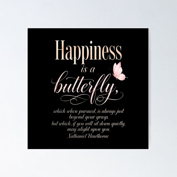 Item preview, Happiness is a Butterfly Nathaniel Hawthorne Quote Inspirational Art designed and sold by Vibe-Vary.